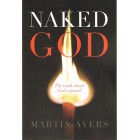 Naked God - The Truth About God Exposed By Martin Ayers